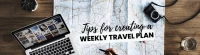 7 Tips for Writing a Weekly Travel Plan